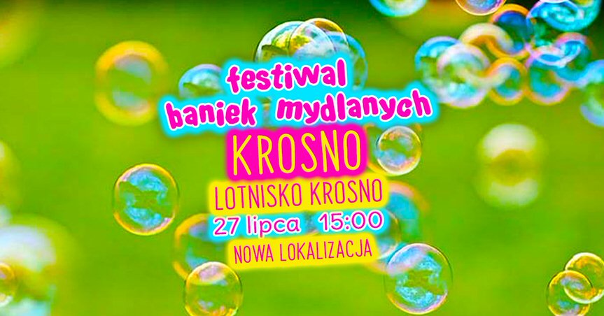 Festiwal Baniek Mydlanych w Krośnie