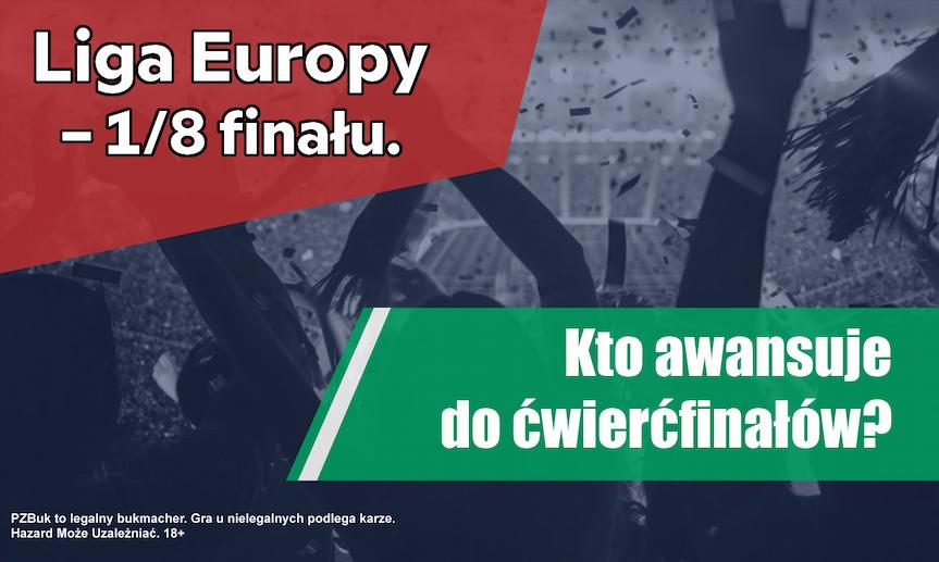 Liga Europy - 1/8 finału. Kto awansuje do ćwierćfinałów?