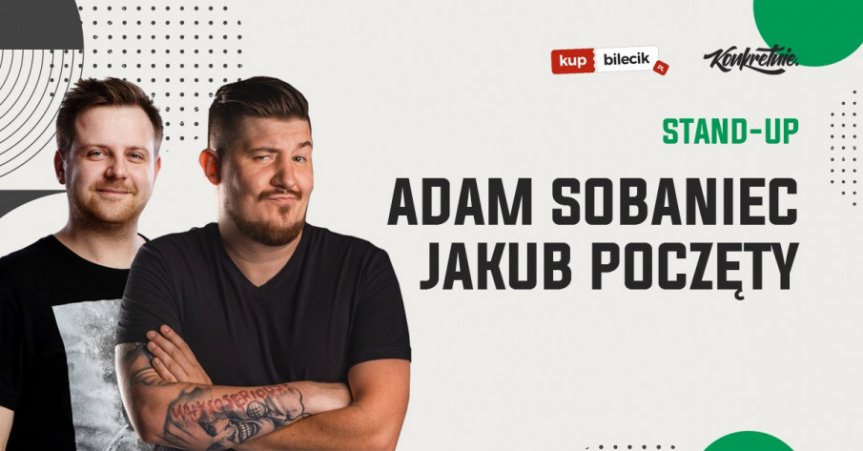 Stand-up Jakub Poczęty i Adam Sobaniec w K15