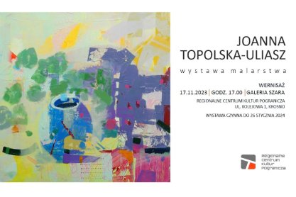 Wystawa malarstwa Joanny Topolskiej-Uliasz