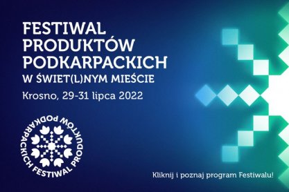 Zapraszamy na Festiwal Produktów Podkarpackich w Świet(l)nym Mieście!
